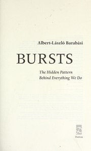 Cover of: Bursts : the hidden pattern behind everything we do by 