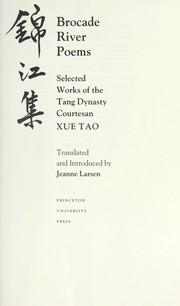 Cover of: Brocade River poems : selected works of the Tang dynasty courtesan Xue Tao