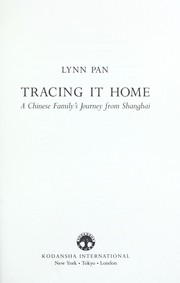 Cover of: Tracing it home: a Chinese family's journey from Shanghai