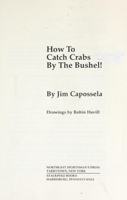 Cover of: How to Catch Crabs by the Bushel!