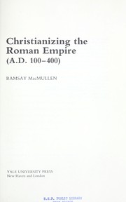 Cover of: Christianizing the Roman Empire: (A.D. 100-400)