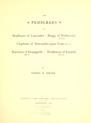Cover of: The pedigrees of Beakbane of Lancaster; Bragg of Netherend; Clapham of Newcastle-upon-Tyne; Harrison of Grassgarth; Waithman of Lindeth