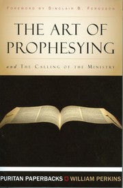 Cover of: The art of prophesying: and, The calling of the ministry