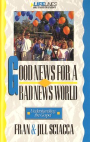 Cover of: Good news for a bad news world: Understanding the gospel