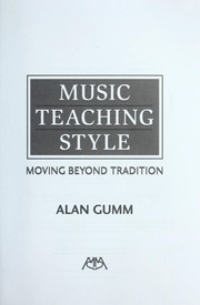 Cover of: Music teaching style : moving beyond tradition by 