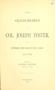 The grandchildren of Col. Joseph Foster by Joseph Foster