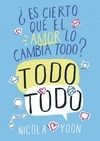 Cover of: ¿Es cierto que el amor lo cambia todo?. Todo todo