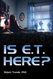 Cover of: Is E.T. Here?  No Politically But Yes Scientifically and Theologically