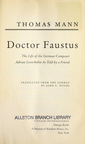 Doctor Faustus : the life of the German composer Adrian Leverkühn as told by a friend by 
