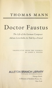 Cover of: Doctor Faustus : the life of the German composer Adrian Leverkühn as told by a friend by 