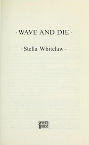 Cover of: Wave and die | Stella Whitelaw