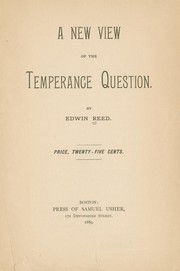 A new view of the temperance question by Edwin Reed