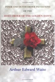 Cover of: Inner and Outer Order Initiations of the Holy Order of the Golden Dawn