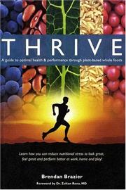Cover of: Thrive: A Guide to Optimal Health & Performance Through Plant-Based Whole Foods