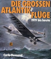 Cover of: Die Grossen Atlantikflüge, 1919 bis heute by Carlo Demand