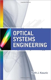 Optical systems engineering by Keith Kasunic