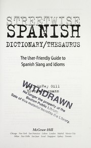 Cover of: Streetwise Spanish dictionary/thesaurus: the user-friendly guide to Spanish slang and idioms