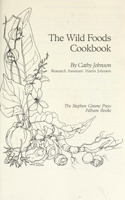 Cover of: The wild foods cookbook | Johnson, Cathy