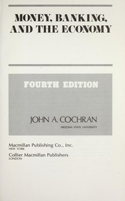 Cover of: Money, banking, and the economy by John A. Cochran, John A. Cochran