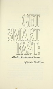 Cover of: Get smart fast : a handbook for academic success by 