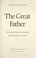 Cover of: The great father : the United States government and the American Indians