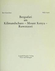Cover of: Bergsafari am Kilimandscharo, Mount Kenya, Ruwenzori by Bert Katschner