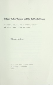 Cover of: Silicon valley, women, and the California dream: gender, class, and opportunity in the twentieth century