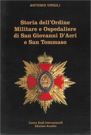 Cover of: Storia dell'Ordine Militare e Ospedaliere di S. Giovanni d'Acri e S. Tommaso
