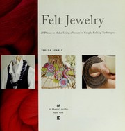 Cover of: Felt jewelry : 25 pieces to make using a variety of simple felting techniques