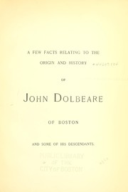 Cover of: A few facts relating to the origin and history of John Dolbeare of Boston by Arthur Dimon Osborne