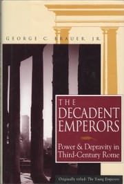 Cover of: The decadent emperors: Power and depravity in third-century Rome