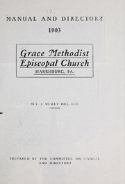 Cover of: Manual and directory, 1903 | Harrisburg, Pennsylvania. Grace Methodist Episcopal Church