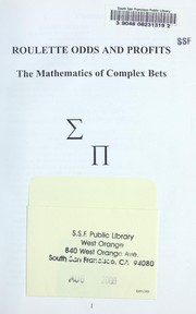 Cover of: Roulette odds and profits: the mathematics of complex bets