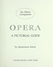 Cover of: Opera, a pictorial guide by Quaintance Eaton