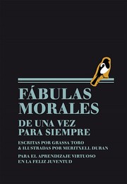 Cover of: Fábulas morales de una vez para siempre: para el aprendizaje virtuoso en la feliz juventud