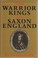 Cover of: Warrior Kings of Saxon England