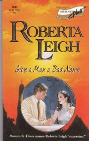 Give a Man a Bad Name by Roberta Leigh