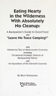 Cover of: Eating hearty in the wilderness with absolutely no clean up: a backpacker's guide to good food and "leave no trace camping!"