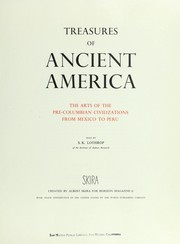 Cover of: Treasures of ancient America: the arts of the pre-Columbian civilizations from Mexico to Peru by Samuel Kirkland Lothrop