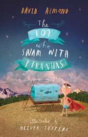 The boy who swam with piranhas by David Almond