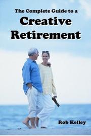 Cover of: The complete guide to a creative retirement