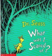 Cover of: What Was I Scared Of? by Dr. Seuss