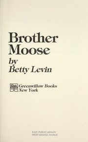 Cover of: Brother moose by Betty Levin