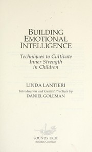 Cover of: Building emotional intelligence: techniques to cultivate inner strength in children