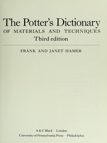 The Potter's dictionary of materials and techniques by Frank Hamer