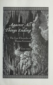 Cover of: Against all things ending: the last chronicles of Thomas Covenant, book 3