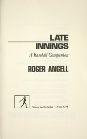 Cover of: Late innings by Roger Angell