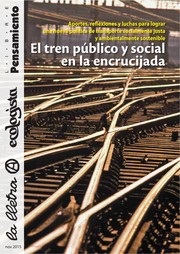 Cover of: El tren público y social en la encrucijada: Aportes, reflexiones y luchas para lograr una nueva política de transporte socialmente justa y ambientalmente sostenible