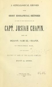 Cover of: A genealogical record with short biographical sketches of some of the descendants of Capt. Josiah Chapin, son of Deacon Samuel Chapin, of Springfield, Mass by Augustus A. Chapin