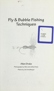 Cover of: Fly & bubble fishing techniques by Allen Druke